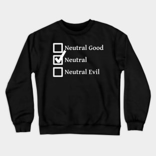 Neutral DND 5e Pathfinder RPG Alignment Role Playing Tabletop RNG Checklist Crewneck Sweatshirt